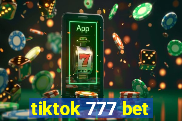 tiktok 777 bet
